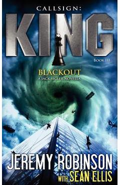 Coperta cărții 'Callsign King - Book 3 - Blackout (a Jack Sigler - Chess Team Novella) - Jeremy Robinson'