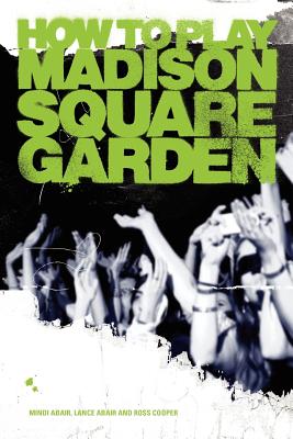 How to Play Madison Square Garden - A Guide to Stage Performance - Mindi Abair