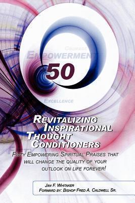 Revitalizing Inspirational Thought Conditioners - Jan F. Whitaker