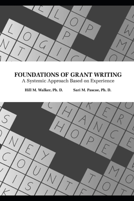 Coperta cărții 'Foundations of Grant Writing: A Systemic Approach Based on Experience - Sari Pascoe'