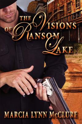 The Visions of Ransom Lake - Marcia Lynn Mcclure
