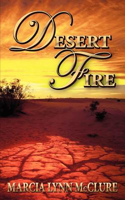 Desert Fire - Marcia Lynn Mcclure