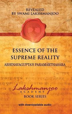 Essence of the Supreme Reality: Abhinavagupta's Paramārthasāra - Swami Lakshmanjoo