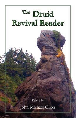 The Druid Revival Reader - John Michael Greer