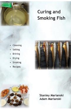 Curing and Smoking Fish - Stanley Marianski