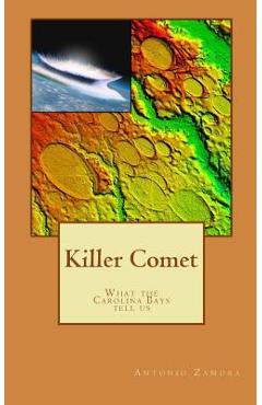 Coperta cărții 'Killer Comet - What the Carolina Bays tell us - Antonio Zamora'
