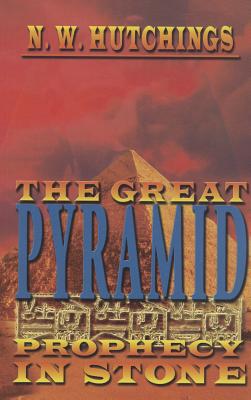 The Great Pyramid: Prophecy in Stone - Noah Hutchings