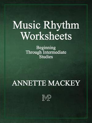 Music Rhythm Worksheets - Annette Mackey