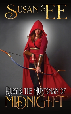 Ruby & the Huntsman of Midnight - Susan Ee