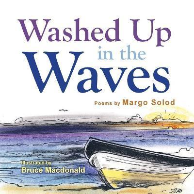 Washed Up in the Waves - Margo Solod