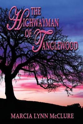 The Highwayman of Tanglewood - Marcia Lynn Mcclure