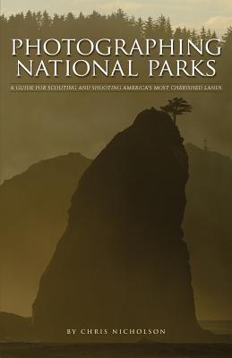 Photographing National Parks - Chris Nicholson
