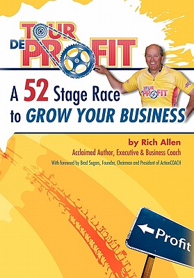 Tour de Profit: A 52 Stage Race to Grow Your Business - Rich Allen