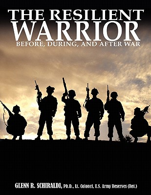 The Resilient Warrior - Glenn R. Schiraldi