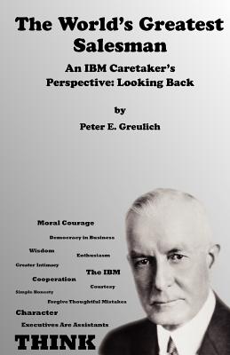 The World's Greatest Salesman: An IBM Caretaker's Perspective: Looking Back - David Kassin Fried