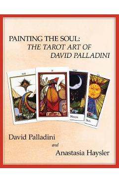 Coperta cărții 'Painting the Soul: The Tarot Art of David Palladini - Anastasia Haysler'