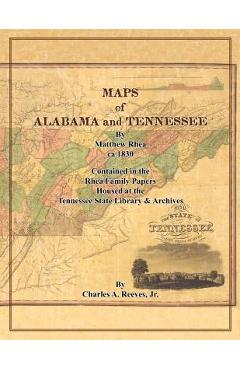 Coperta cărții 'Maps of Alabama and Tennessee by Matthew Rhea - Charles A. Reeves Jr'