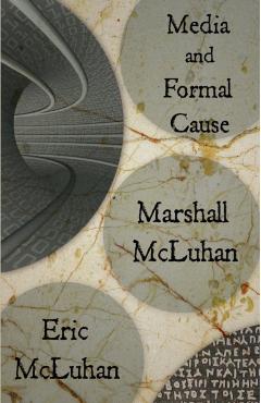 Media and Formal Cause - Marshall Mcluhan