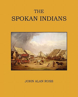 The Spokan Indians - John Alan Ross