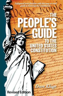 The People's Guide to the United States Constitution, Revised Edition - Dave Kluge