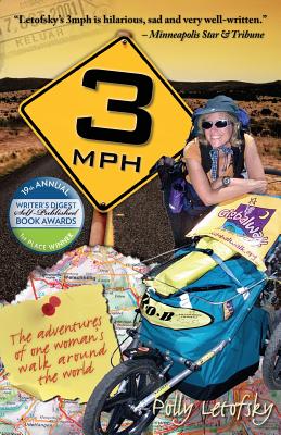 3mph: The Adventures of One Woman's Walk Around the World - Polly Letofsky
