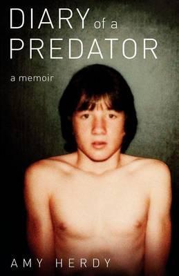 Diary of a Predator: A Memoir - Amy Herdy