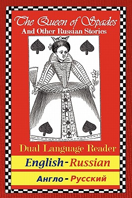 The Queen of Spades and Other Russian Stories: Dual Language Reader (English/Russian) - Alexander S. Pushkin