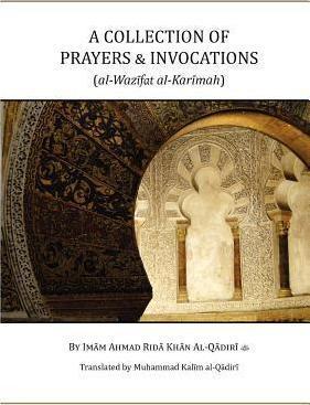 A Collection of Prayers & Invocations - Ahmad Rida Khan