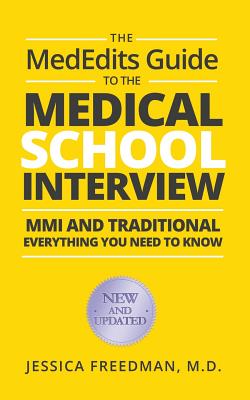 Coperta cărții 'The MedEdits Guide to the Medical School Interview: MMI and Traditional: Everything you need to know - Jessica Freedman'