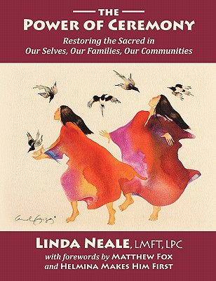 The Power of Ceremony - Linda Neale