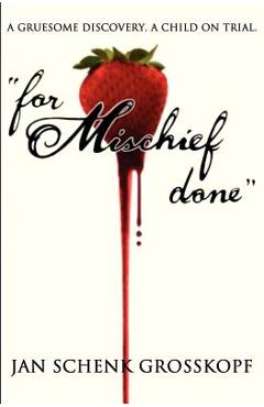 Coperta cărții 'for Mischief done - Jan Schenk Grosskopf'