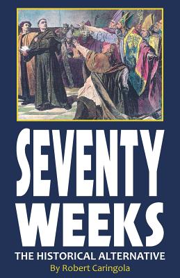 Seventy Weeks: The Historical Alternative - Charles A. Jennings