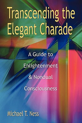 Transcending the Elegant Charade - Michael T. Ness