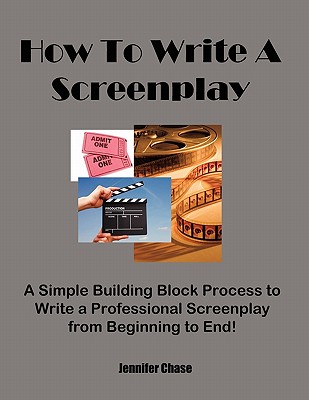 How to Write a Screenplay - Jennifer Chase
