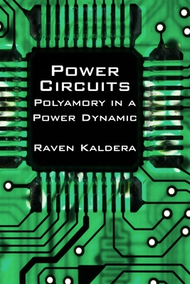 Power Circuits: Polyamory in a Power Dynamic - Raven Kaldera