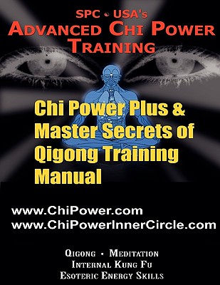 Chi Power Plus & Master Secrets of Qigong Training Manual - Al Perhacs