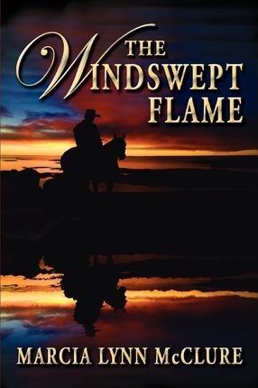 The Windswept Flame - Marcia Lynn Mcclure