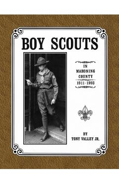 Coperta cărții 'Boy Scouts in Mahoning County, 1911 - 1993 - Tony Valley'