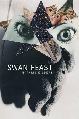 Swan Feast - Natalie Eilbert