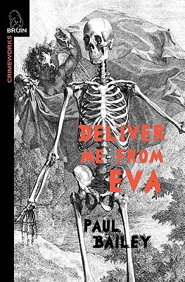 Deliver Me From Eva - Paul Bailey