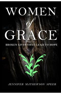 Coperta cărții 'Women of Grace - Jennifer Mathewson Speer'