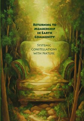 Returning to Membership in Earth Community: Systemic Constellations with Nature - Francesca Mason Boring