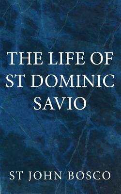The Life of St Dominic Savio - St John Bosco