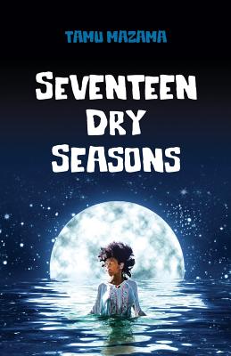 Seventeen Dry Seasons - Tamu Mazama