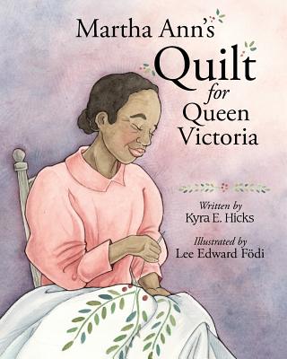 Martha Ann's Quilt for Queen Victoria - Lee Edward Fodi