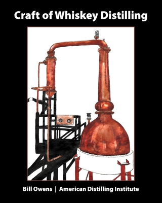 Craft of Whiskey Distilling - Bill Owens