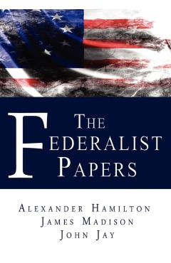 The Federalist Papers - Alexander Hamilton