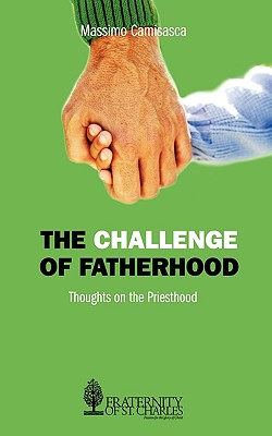 The Challenge of Fatherhood - Massimo Camisasca