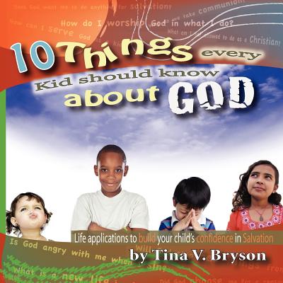 10 Things Every Kid Should Know About God - Tina Bryson
