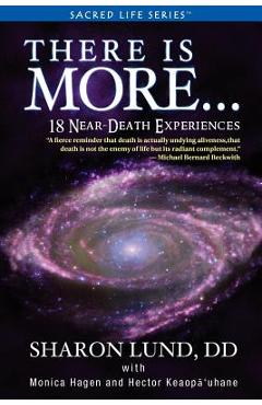 Coperta cărții 'There Is More . . . 18 Near-Death Experiences - Sharon Phd Lund'